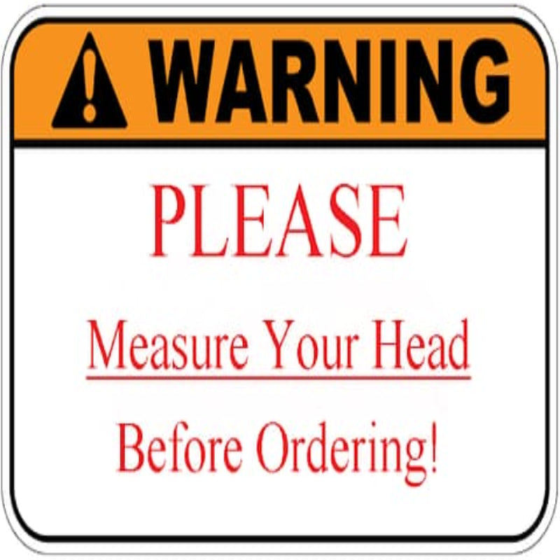 Warning sign with text 'Please measure your head before ordering!' on a white background